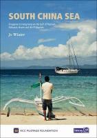 South China Sea: Singapore to Hong Kong via the Gulf of Thailand, Malaysia, Brunei, the  Philippines and Taiwan 2019