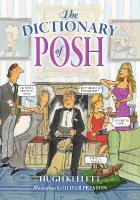 Dictionary of Posh: Incorporating the Fall and Rise of the Pails-Hurtingseaux Family