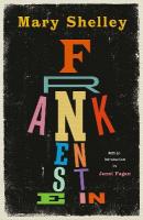 Frankenstein: New Edition of Mary Shelley's Gothic Masterpiece New Edition