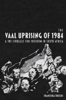 Vaal Uprising of 1984 & the Struggle for Freedom in South Africa