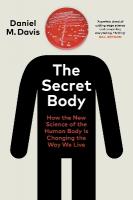 Secret Body: How the New Science of the Human Body Is Changing the Way We Live
