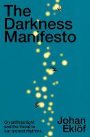 Darkness Manifesto: How light pollution threatens the ancient rhythms of life