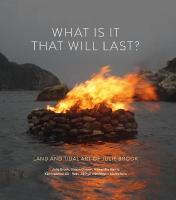 What is it that will last?: Land and tidal art of Julie Brook