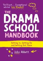 Drama School Handbook: Getting In, Getting On and Getting Out There