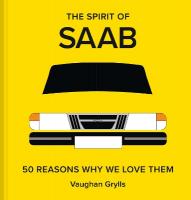 Spirit of Saab: 50 Reasons Why We Love Them