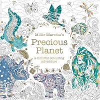 Millie Marottas Precious Planet: A mindful colouring adventure