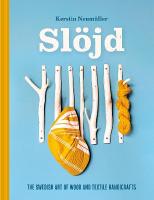 Slöjd: The Swedish art of wood and textile handicraft