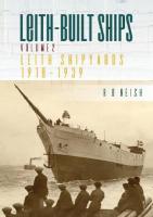 Leith-Built Ships: Vol. II, Leith Shipyards 1918-1939 2nd New edition