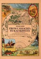 From Cassackia to Kazakhstan: Localization of Kazakhstan on European, Russian and Asian Maps from the 16th  to the first half of the 20th centuries