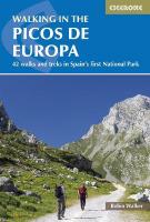 Walking in the Picos de Europa: 42 walks and treks in Spain's first National Park 2nd Revised edition