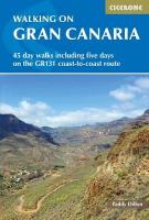Walking on Gran Canaria: 45 day walks including five days on the GR131 coast-to-coast route 2nd Revised edition