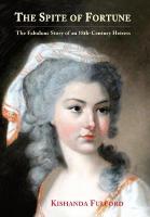 Spite of Fortune: The Fabulous Story of an 18th-Century Heiress