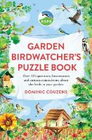 RSPB Garden Birdwatcher's Puzzle Book: Over 150 questions, brainteasers and curious conundrums about the birds in  your garden