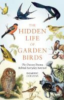 Hidden Life of Garden Birds: The unseen drama behind everyday survival