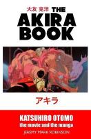 Akira Book: Katsuhiro Otomo: The Movie and the Manga 3rd ed.
