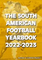 South American Football Yearbook 2022-2023 13th Revised edition