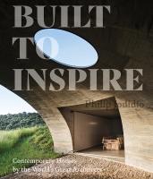 Built to Inspire: Contemporary Homes by the Worlds Great Architects