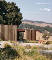 In Situ: Unique Homes Crafted for California Living