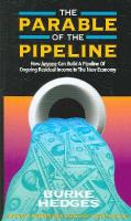 Parable of the Pipeline: How Anyone Can Build a Pipeline of Ongoing Residual Income in the New Economy