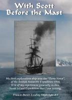 With Scott before the Mast: These are the Journals of Francis Davies Leading Shipwright RN when on board  Captain Scott's Terra Nova 2020