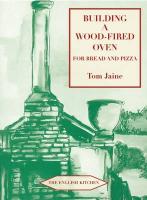 Building a Wood-fired Oven for Bread and Pizza 13th Revised edition