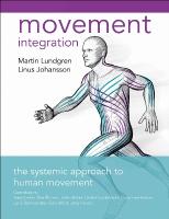 Movement Integration: The Systemic Approach to Human Movement