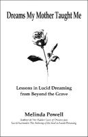 Dreams My Mother Taught Me: Lessons In Lucid Dreaming From Beyond the Grave