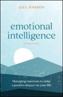 Emotional Intelligence: Managing Emotions to Make a Positive Impact on Your Life 2nd edition