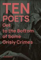 Ten Poets Get to the Bottom of Some Grisly Crimes