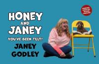 Honey and Janey: You've Been Telt