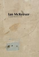 Ian McKeever  Against Architecture