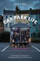Car Park Life: A Portrait of Britain's Unexplored Urban Wilderness