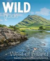 Wild Guide West of Ireland: Travel Adventure Guide - Wild Atlantic Way, Donegal, Galway, Mayo, Clare,  Cork & Kerry