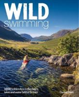 Wild Swimming Britain: 1000 Hidden Dips in the Rivers, Lakes and Waterfalls of Scotland, England &  Wales (3rd Edition, Travel Guide) 3rd New edition