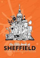 Little Book of Sheffield: A celebration of the amazing independents on your doorstep