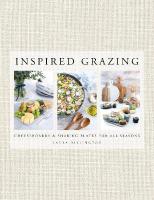 Inspired Grazing: Cheeseboards and sharing plates for all seasons