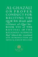 Al-Ghazali on Proper Conduct for Reciting the Quran: Book VIII of the Revival of the Religious Sciences