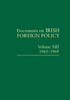 Documents on Irish Foreign Policy, v. 13: 1965-1969 2022
