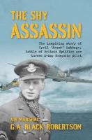 Shy Assassin: The Inspiring Story of Cyril Frank Babbage, Battle of Britain Spitfire Ace  turned D-Day Mosquito Pilot