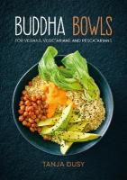Buddha Bowls: For Vegans, Vegetarians and Pescatarians