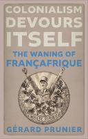 Colonialism Devours Itself: The Waning of Françafrique