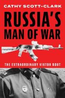 Russias Man of War: The Extraordinary Viktor Bout