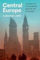 Central Europe: The Death of a Civilization and the Life of an Idea