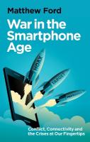 War in the Smartphone Age: Conflict, Connectivity and the Crises at Our Fingertips