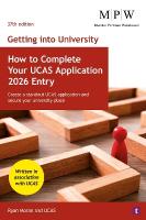 Getting into University: How to Complete your UCAS Application 2026 Entry: Create a Standout UCAS Application and Secure Your University Place 37th Revised edition