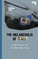 Melancholia of Class: A Manifesto for the Working Class New edition