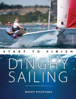 Dinghy Sailing Start to Finish: From Beginner to Advanced: the Perfect Guide to Improving Your Sailing Skills 2nd New edition