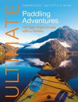 Ultimate Paddling Adventures: 100 Epic Experiences with a Paddle 2nd New edition