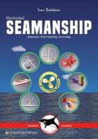 Illustrated Seamanship: Ropework, Boat Handling & Anchoring 3rd New edition