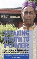 Speaking Truth To Power: The Life and Times of an African Caribbean British Man The Authorised  Biography of Arthur France, MBE